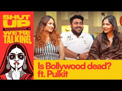 Shut Up! We're Talking and Pulkit Kochar