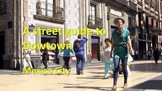 A street guide to Downtown Mexico City