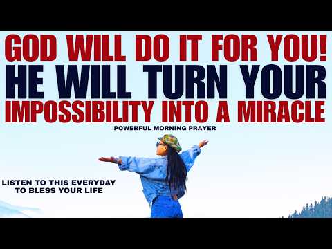 God Will Do It For You ; The Impossible Is About To Happen! (Christian Motivation)