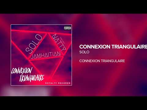 Soldat Solitaire - CONNEXION TRIANGULAIRE Ft. Natty (Yoya) Ft. JAMHAITIAN (audio)