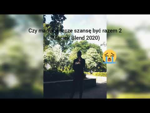 Gedz feat.Bonson-Czy mamy jeszcze szansę być razem 2 (Maciek Blend 2020)