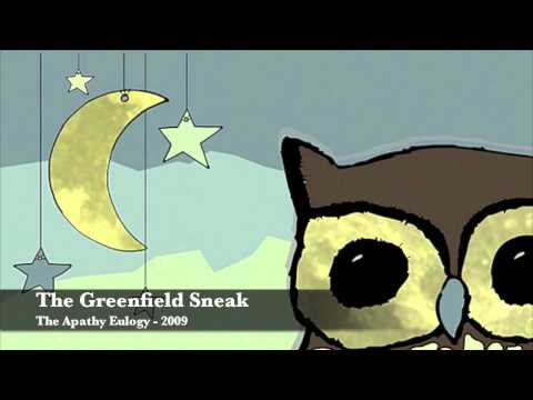 The Apathy Eulogy - The Greenfield Sneak