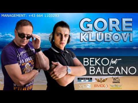 Beko feat. Balcano - Gore Klubovi