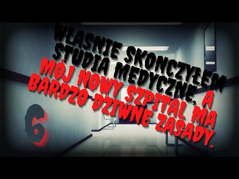 Skończyłem studia medyczne, a mój szpital ma bardzo dziwne zasady - Część 6 — CreepyPasta [PL]