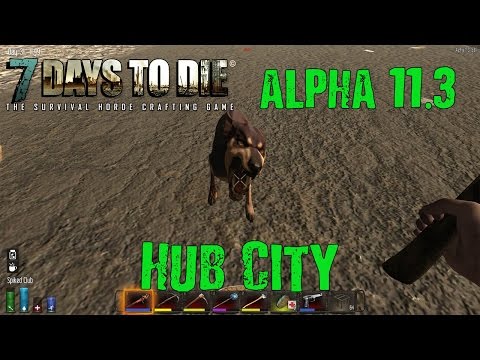 7 Days to Die: Alpha 11.3: #13 "Hub City" 60fps