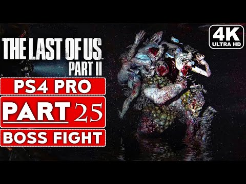 THE LAST OF US 2 Gameplay Walkthrough Part 25 BOSS FIGHT [4K PS4 PRO] - No Commentary (FULL GAME)