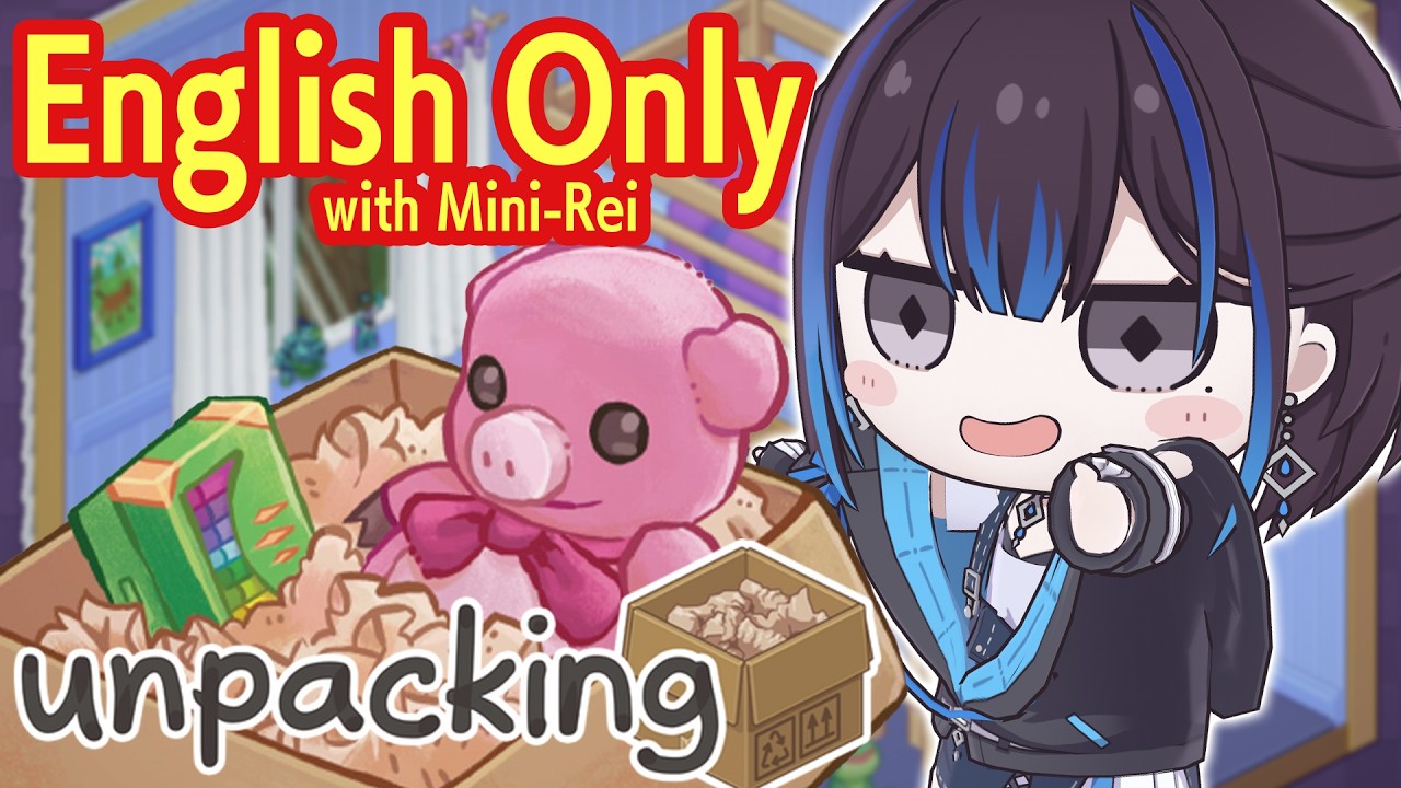 #3【English only】Let's Unpacking with Mini-Rei (Uza-Rei) 新人VTuber悠針れい #ゆうばりタイム