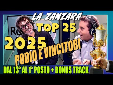 La Zanzara 2025 BEST OF: PODIO E VINCITORI (Top 25 seconda parte)