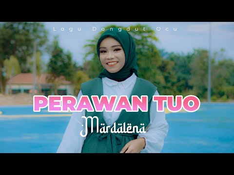 MARDALENA - PERAWAN TUO - LAGU DANGDUT OCU [MUSIC VIDEO OFFICIAL]