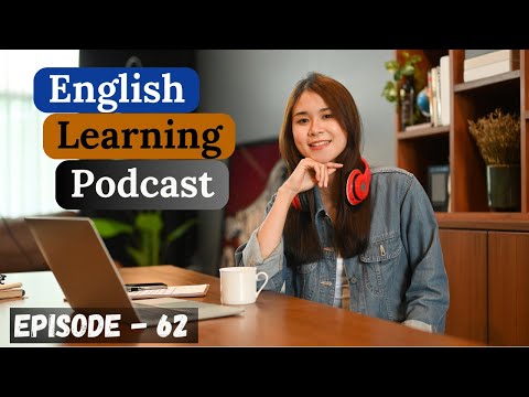 English Learning Podcast Conversation Episode 62| Intermediate| English Speaking Listening Practice