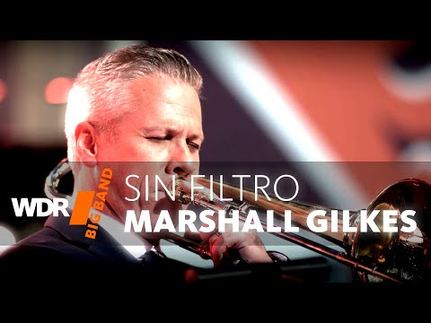 Marshall Gilkes & WDR BIG BAND -  Sin Filtro