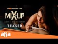 MixUp Tamil Teaser Love Or Lust Premieres On Aha Tamil This March 22nd