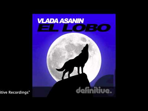 "El Lobo (Original Mix)" - Vlada Asanin - Definitive Recordings