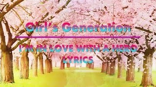 [Girls&#39; Generation] I&#39;m in love with a Hero Lyrics