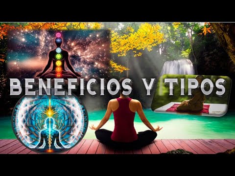 BENEFICIOS DE LA MEDITACIÓN Y TIPOS
