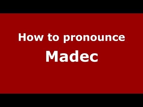 How to pronounce Madec (French) - PronounceNames.com
