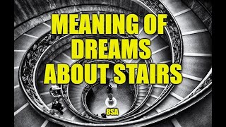 Meaning of Dreams About Stairs (Climbing stairs, falling down and more)