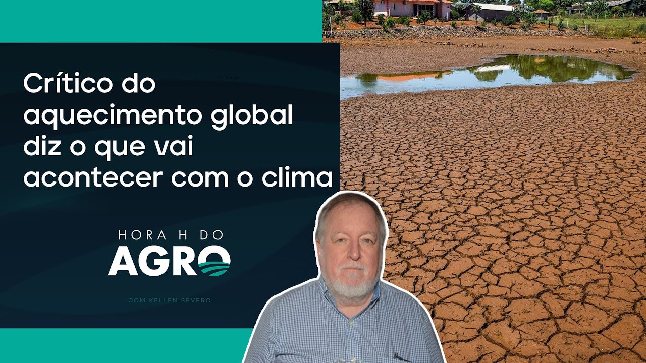 PhD em meteorologia faz projeções para 2024 e 2025 | HORA H DO AGRO