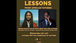 Ep. 64: Lessons from African Fathers | AFIA Podcast with Simon Okelo ft Emmanuel Kulu, Jr. video