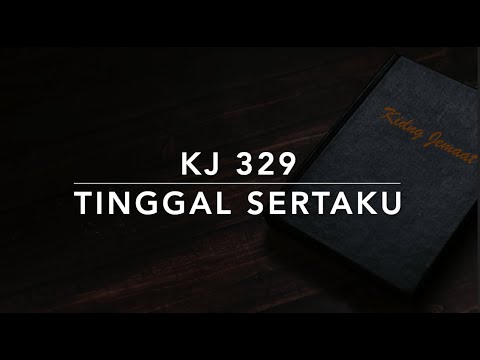 KJ 329 Tinggal Sertaku (Abide with Me) - Kidung Jemaat