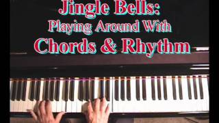 Jingle Bells: Playing Around With Chords & Rhythm