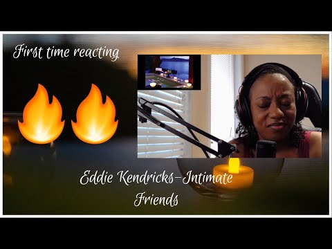 *First time reacting- Eddie Kendricks[Intimate Friends]