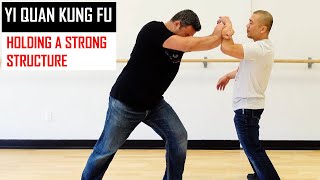 Yi Quan Training Holding Strong Structure - Kung Fu Report #258