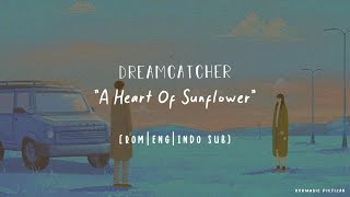 Dreamcatcher - A Heart Of Sunflower (해바라기의 마음) Lyrics [ROM/ENG/INDO SUB]
