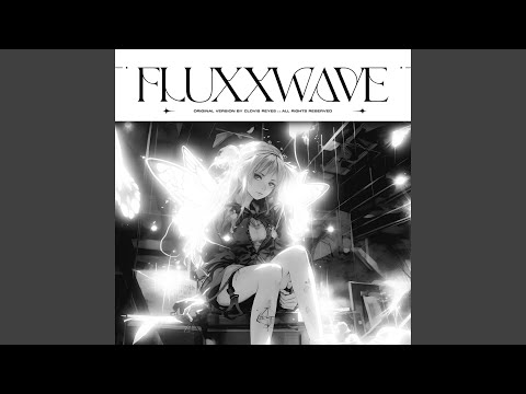 Fluxxwave (Sped Up)