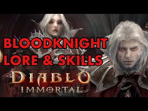BLOODKNIGHT LORE AND SKILLS ARE AMAZING! DIABLO IMMORTAL  July 13th