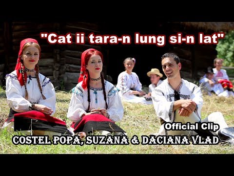 CAT II TARA-N LUNG SI-N LAT - Costel Popa, Suzana și Daciana Vlad (OFFICIAL CLIP HD)