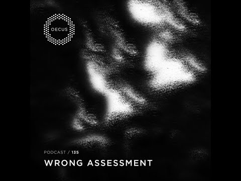 WRONG ASSESSMENT - OECUS Podcast 135