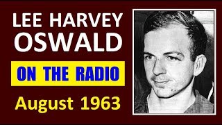LEE HARVEY OSWALD ON THE RADIO (AUGUST 1963) (TWO COMPLETE PROGRAMS)