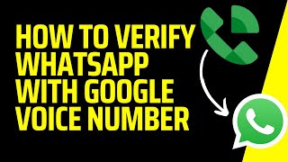 How To Verify WhatsApp With Google Voice Number : USA Number For WhatsApp