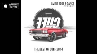Amine Edge & DANCE Present FFUC (The Best of CUFF 2014) [Continuous Mix] [CUFF] Official