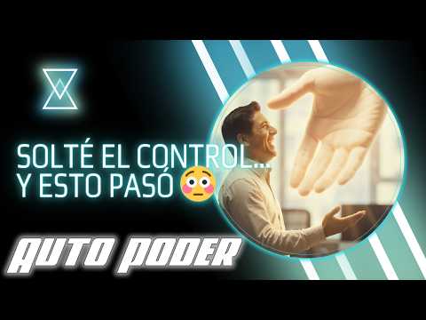 Querer controlarlo todo me estaba frenando