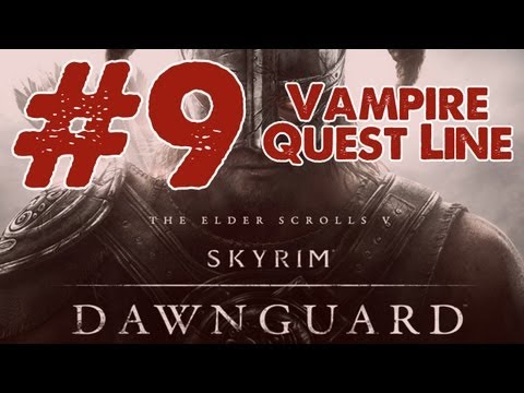 Skyrim: Dawnguard DLC Walkthrough: Part 9 Vampire Quest Line - Unseen Visions w/commentary