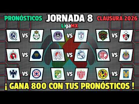 PREDICTIONS for MATCHDAY 8 Liga MX CLAUSURA 2026