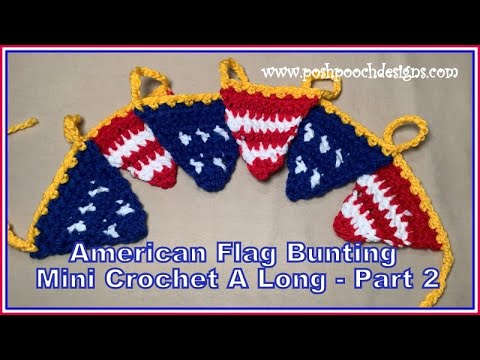 American Flag Bunting Crochet A Long - Part 2 #crochet #crochetvid