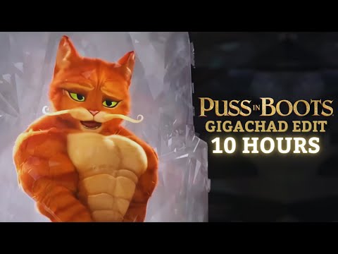 Puss in Boots Gigachad Edit 10 Hours