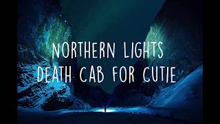 Northern Lights - Death Cab for Cutie (Lyric Video)