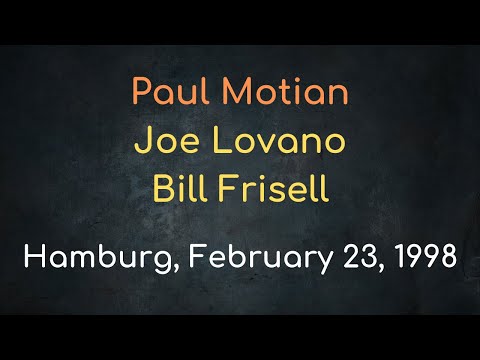 Paul Motian trio w/Joe Lovano & Bill Frisell – Hamburg, February 23, 1998