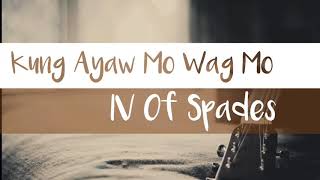 IV Of Spades - Kung Ayaw Mo Wag Mo (Lyrics)