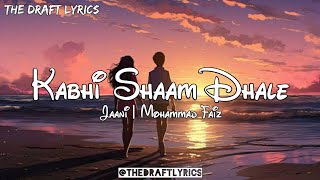Download lagu Kabhi Shaam Dhale (Lyrics) - Mohammad Faiz | Jaani ! mp3 Download lagu Kabhi Shaam Dhale (Lyrics) - Mohammad Faiz | Jaani ! mp3