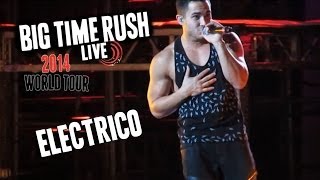 Big Time Rush World Tour 2014 - Electrico