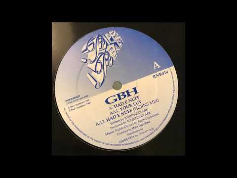 GBH - Had E Nuff
