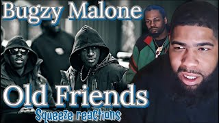 Bugzy Malone - Old Friends | Squeeze Reaction