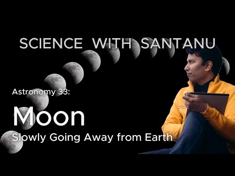 Astronomy 33 MOON: The Lunar Retreat: Unraveling the Moon's Drifting Orbit #sciencewithsantanu