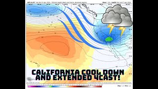 California Weather: Cool Down, Thunderstorms and the Extended 4cast!