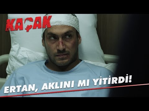 Ertan aklını mı yitirdi? - Kaçak